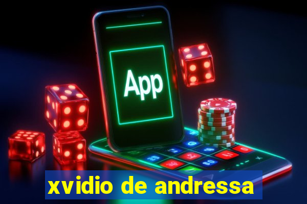 xvidio de andressa